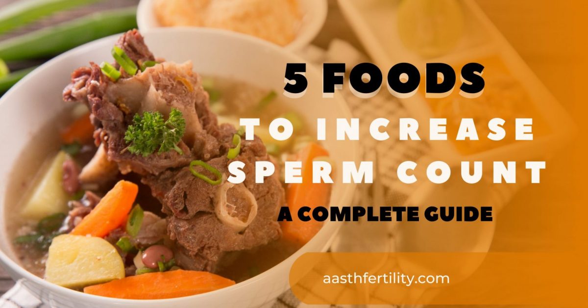 5 Foods To Increase Sperm Count: A Guide For Men Trying To Conceive