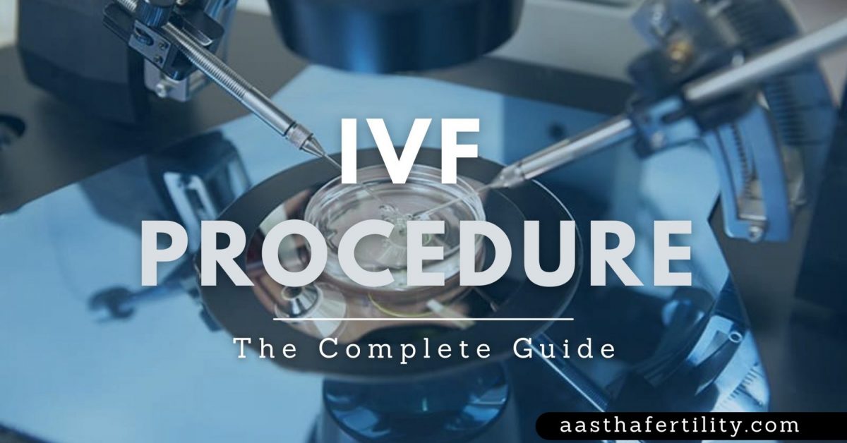 IVF Procedure Step By Step: The Complete Guide