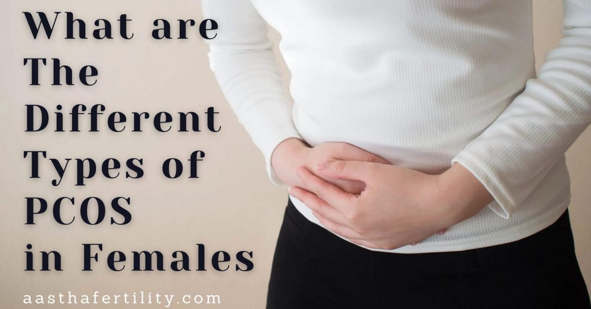 What are The Different Types of PCOS in Females