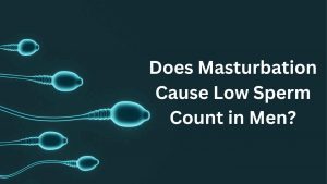 7 Symptoms of Low Sperm Count in Males: Causes and Treatment