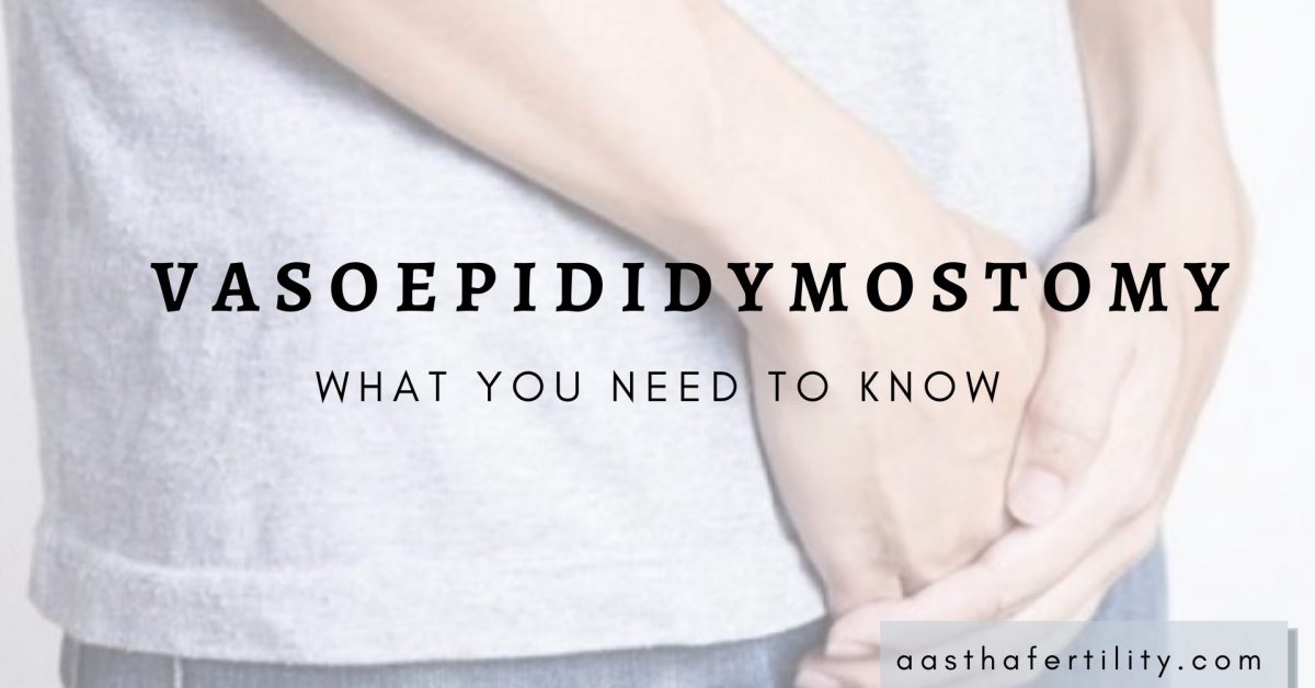 Vasoepididymostomy: What You Need To Know