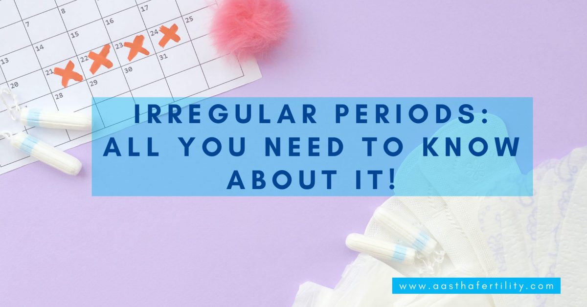 Irregular Periods: All You Need to Know About It!