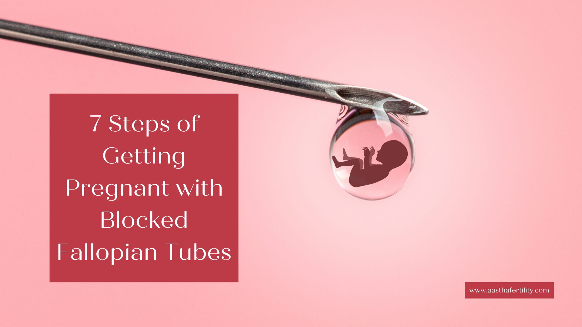 7 Steps of Getting Pregnant with Blocked Fallopian Tubes