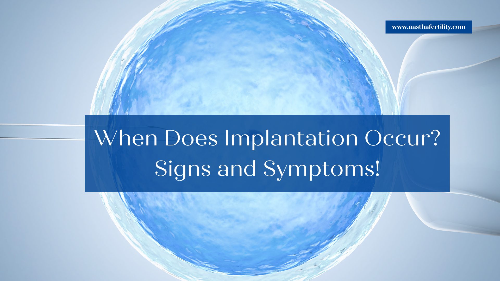 When Does Implantation Occur Signs and Symptoms!
