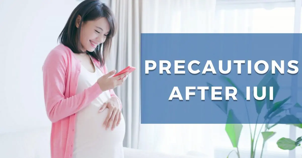 Precautions After IUI You Should Take for Successful IUI Results