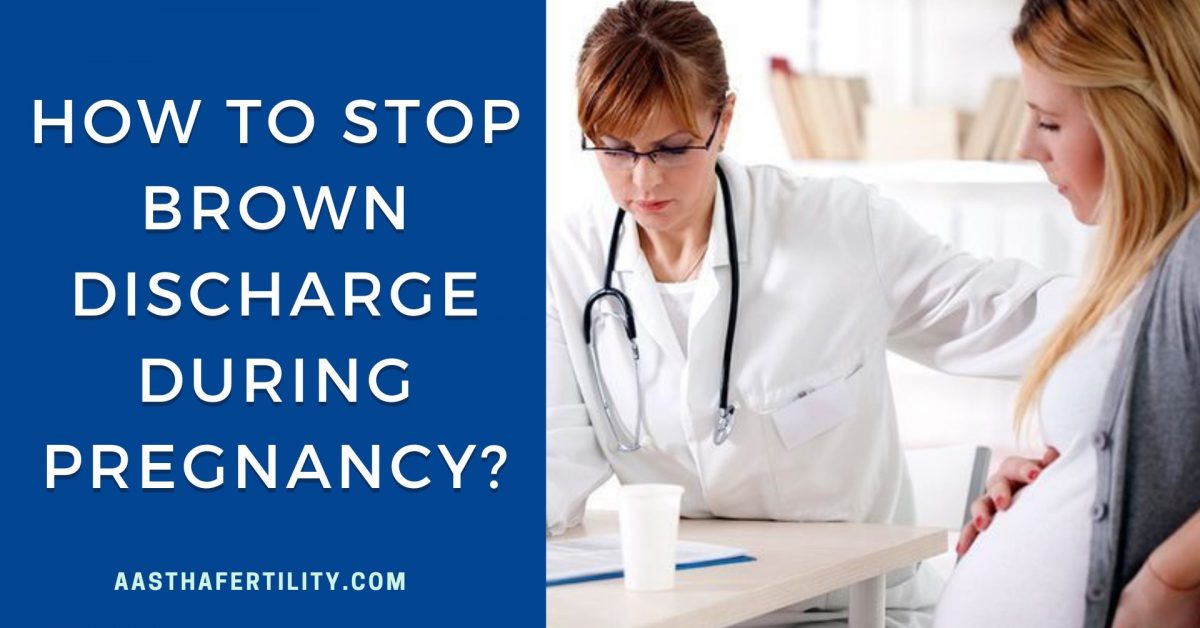 How to Stop Brown Discharge During Pregnancy? What to Do?