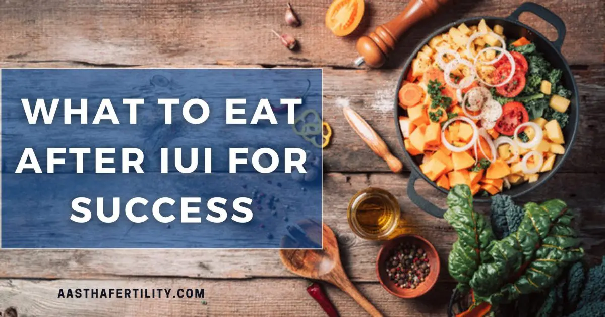 What to Eat after IUI for Success : About IUI & Implantation