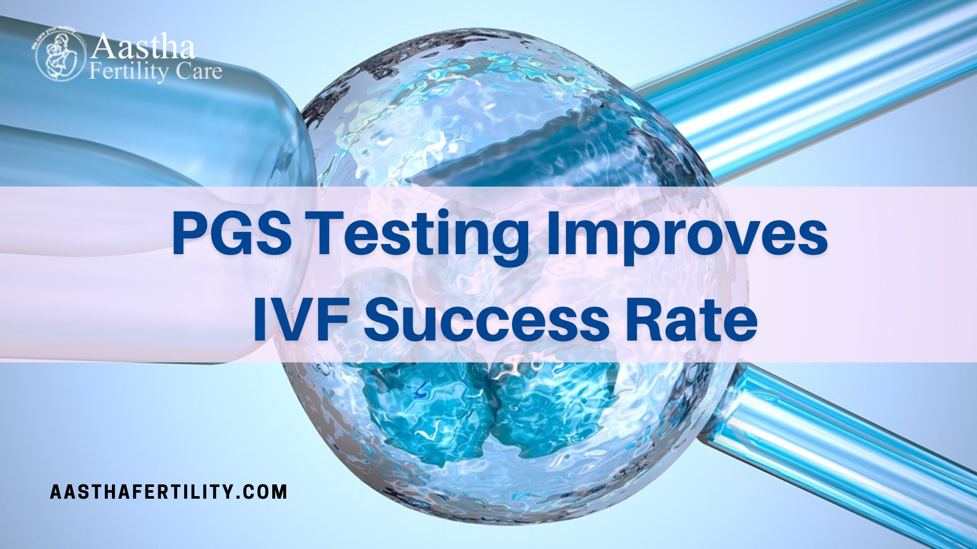 PGS Testing Improves IVF Success Rate