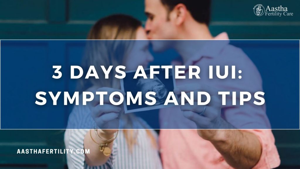 3 Days After IUI Symptoms