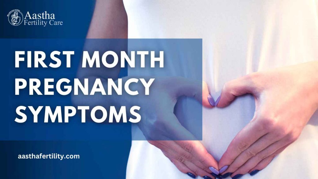 First Month Pregnancy Symptoms
