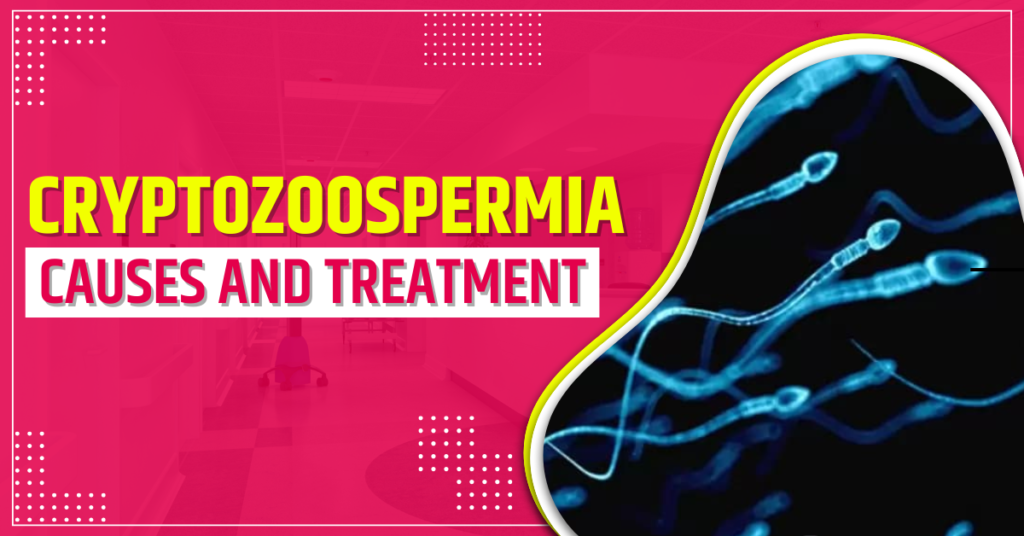Cryptozoospermia
