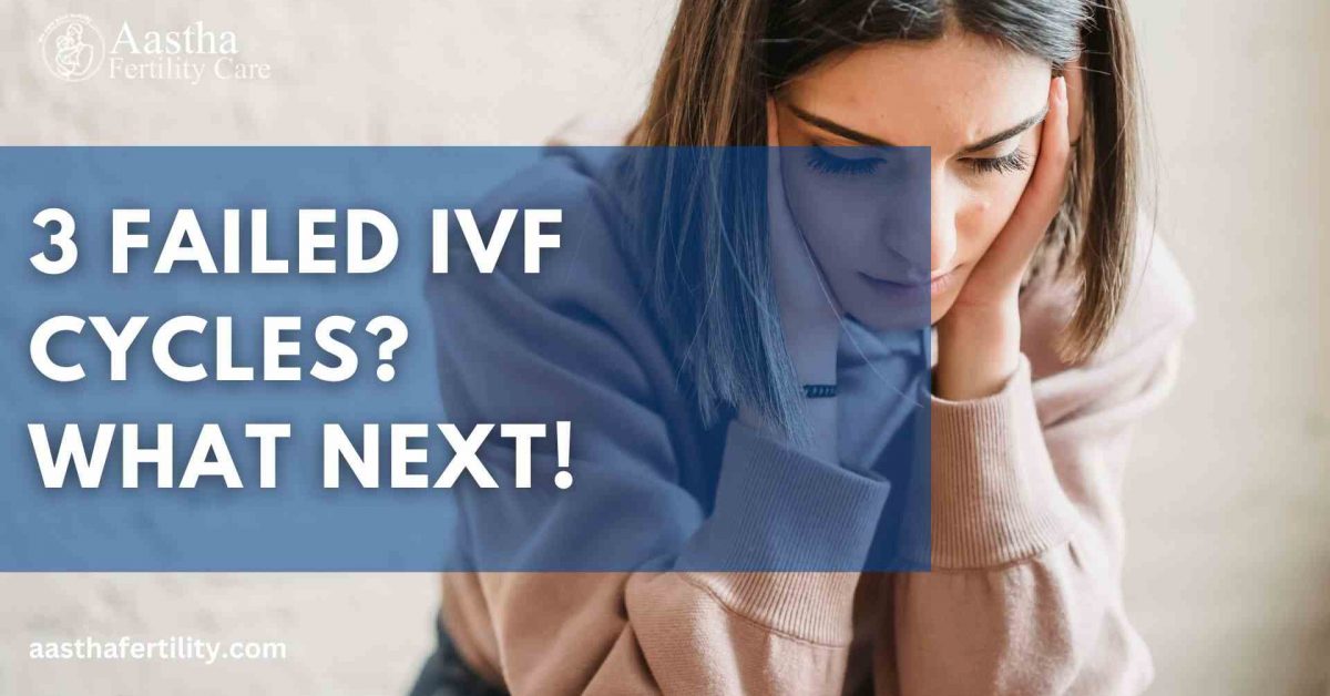 3 Failed IVF Cycles: What Next?