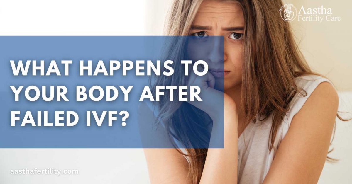 What Happens To Your Body After Failed IVF?