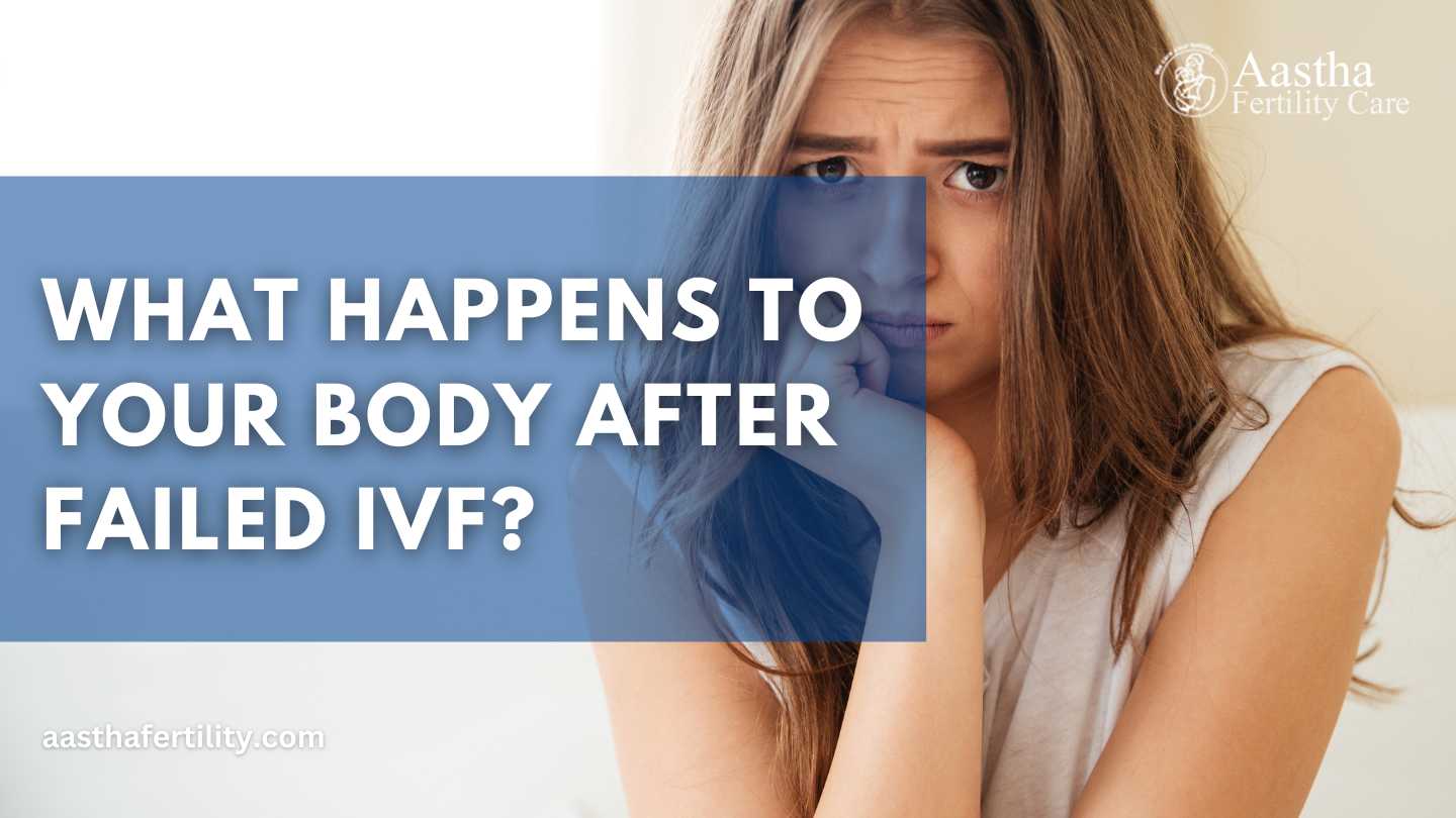 What Happens To Your Body After Failed IVF?