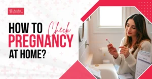 How to Check Pregnancy at Home?